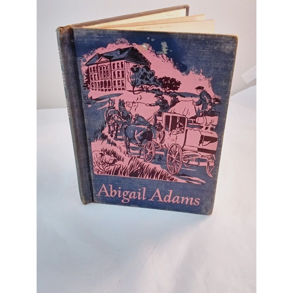 ABIGAIL ADAMS - Holberg - 1950 By. Ruth Langland Holberg
